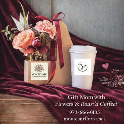 Flowers and Coffee for Mother's Day