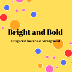 Bright and Bold Designers Choice Vase Arrangement