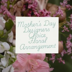 Mother’s Day Designers Choice Floral Arrangement