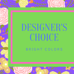 Bright floral graphic with the words "Designer’s Choice Bright Colors"