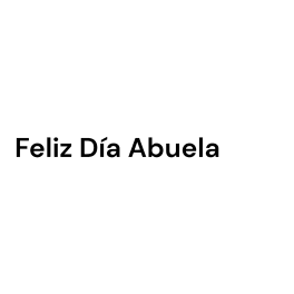 Feliz Dia Abuela