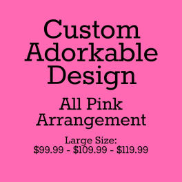 Pink graphic with text for a custom all-pink arrangement
