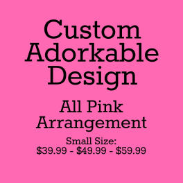 Pink graphic with text for a custom all-pink arrangement