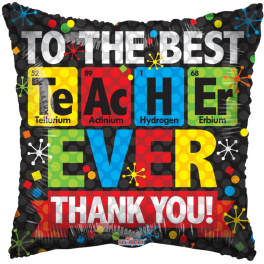Square balloon with colorful science-themed text reading "To the best teacher ever thank you!"