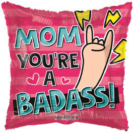 Pink balloon with "Mom You're a Badass!" text and a hand gesture graphic