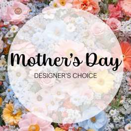 Mother's Day Designer's Choice