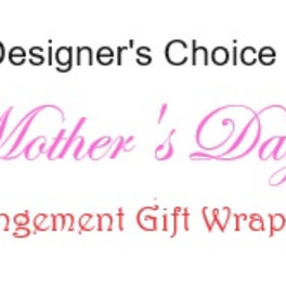 Text reading Mother's Day arrangement gift wrapped