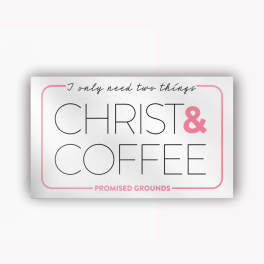 White sign with pink border reading "Christ & Coffee"