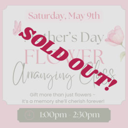 Mother's Day Class 1:00pm - 2:30pm