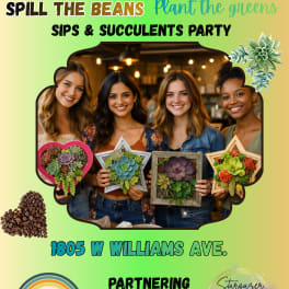 Spill the beans| Plant the greens| succulent and sips party!