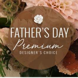 Father's Day Stunner Premium Designer's Choice