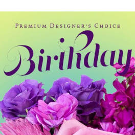 Beautiful Birthday Florals - Premium Designer's Choice