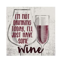 Decorative sign with wine glasses and the text "I'm not drinking today, I'll just have some wine"