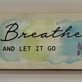 Breathe And Let It Go Plaque