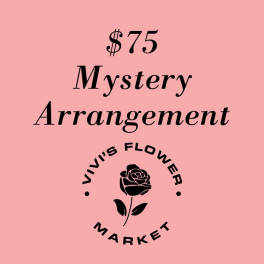 Mystery Vase Arrangement ($75)