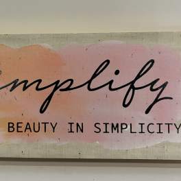 Simplify There's Beauty In Simplicity Plaque
