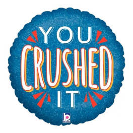 Round blue foil balloon with the words "YOU CRUSHED IT"