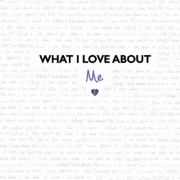 White card with "What I Love About Me" text and a purple heart