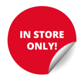 Red circular sticker reading "IN STORE ONLY!"