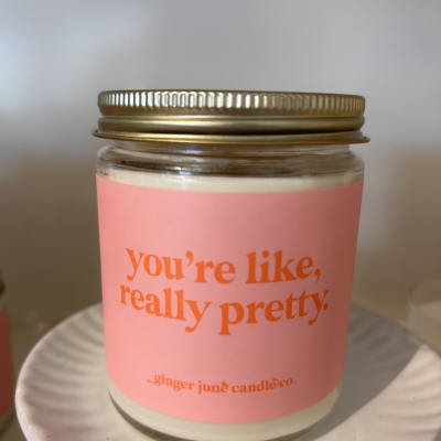 You're Like Really Pretty