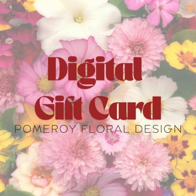 Digital gift card with a floral background and Pomeroy Floral Design text