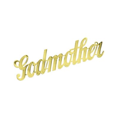 Gold script sign reading "Godmother"