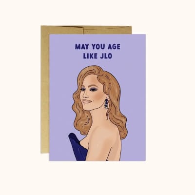 May You Age like JLo Birthday Card