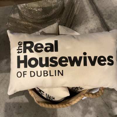 Real Housewives of Dublin Pillow