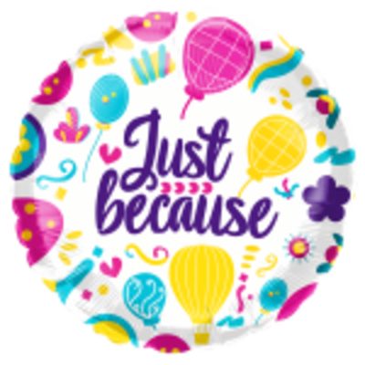 Round white balloon with colorful balloons and confetti and the words Just because in purple text