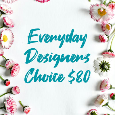 Pink and white daisies frame text reading "Everyday Designers Choice $80"
