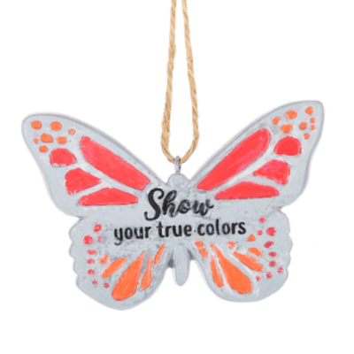 Butterfly-shaped hanging ornament with the words "Show your true colors"