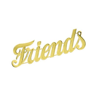 Gold "Friends" script sign on a white background