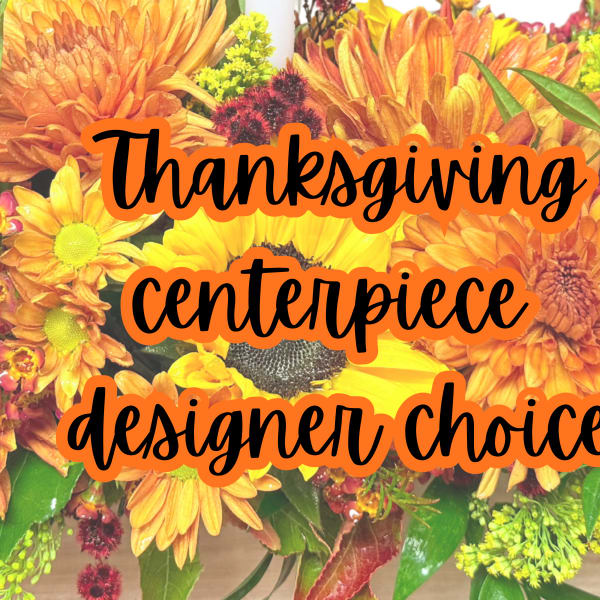 Thanksgiving centerpiece designer choice