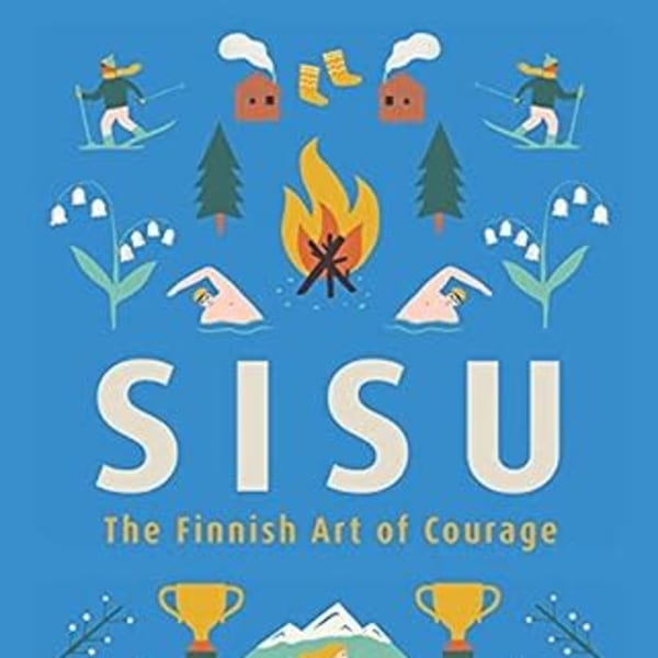 Sisu: The Finnish Art of Courage