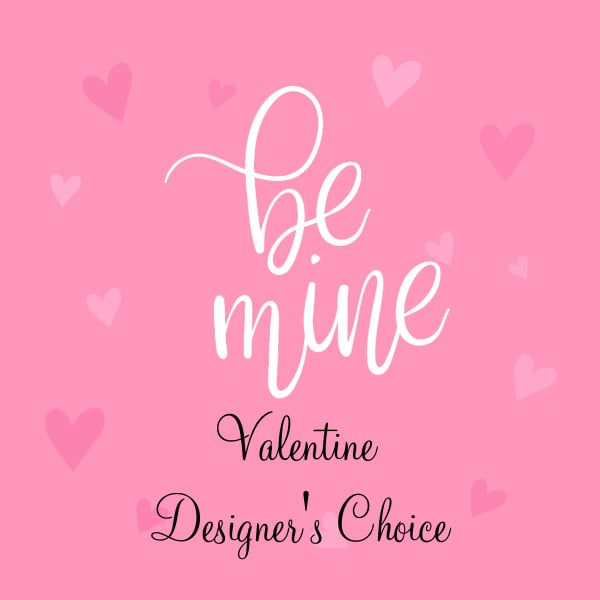 VDAY Designer's Choice - $130
