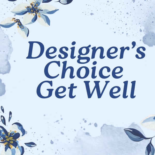 Get Well Designer's Choice