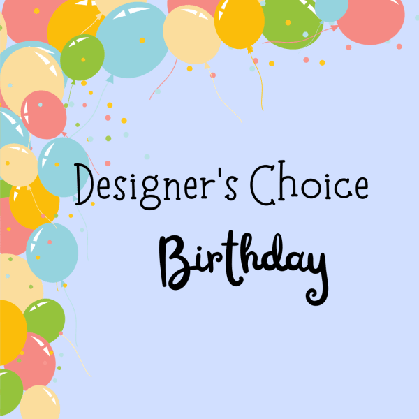 Designer's choice Birthday Arrangement