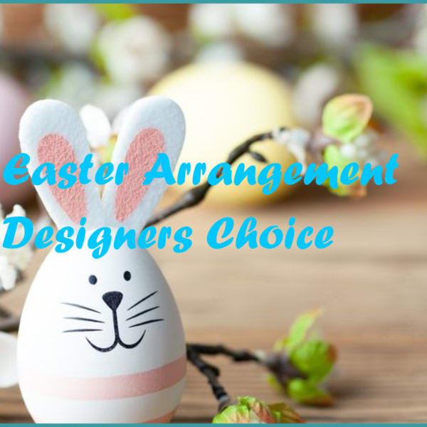 Easter Designers Choice Arrangement
