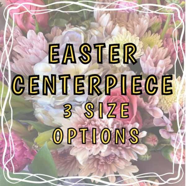 Easter Centerpieces - 3 Size Options