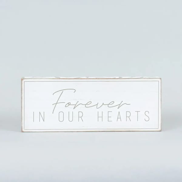 Forever in Our Hearts Remembrance Sign