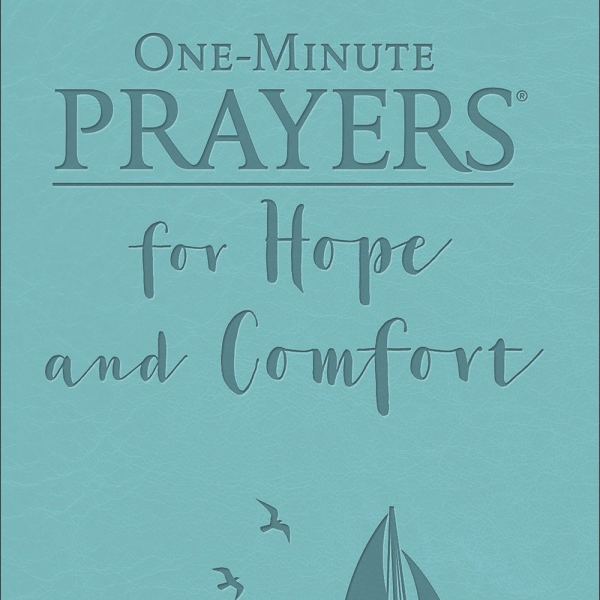 One Minute Prayers for Hope and Comfort