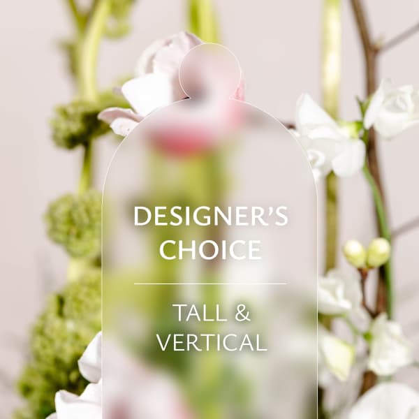Designers Choice: Tall & Vertical