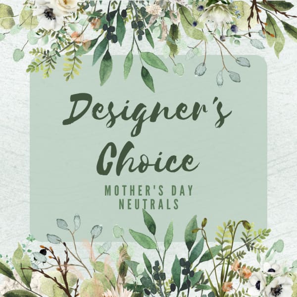 Designer's Choice: Mother's Day Neutrals