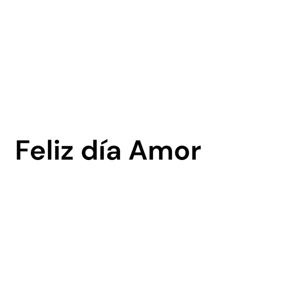 Feliz dia amor