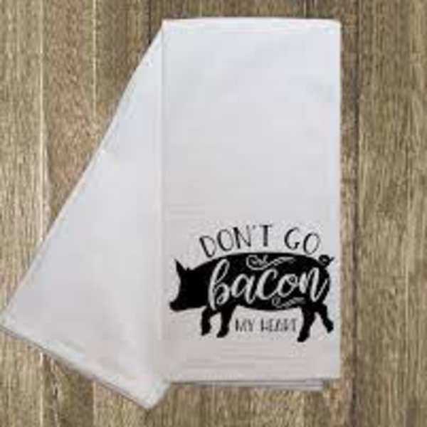 Don't Go Bacon My Heart Tea Towel
