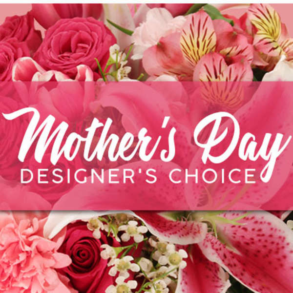 Mother's Day Designers Choice