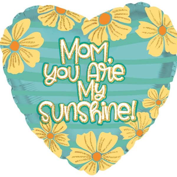 Heart-shaped balloon with flowers and the words Mom, You Are My Sunshine