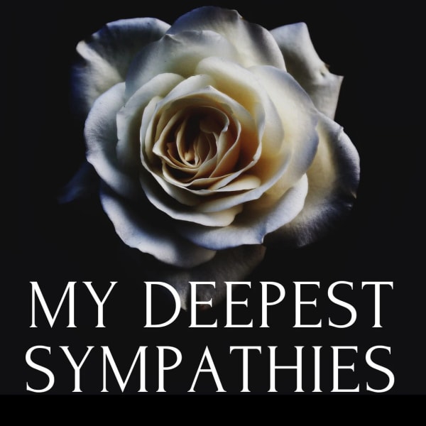 White rose on a black background with the words "MY DEEPEST SYMPATHIES"