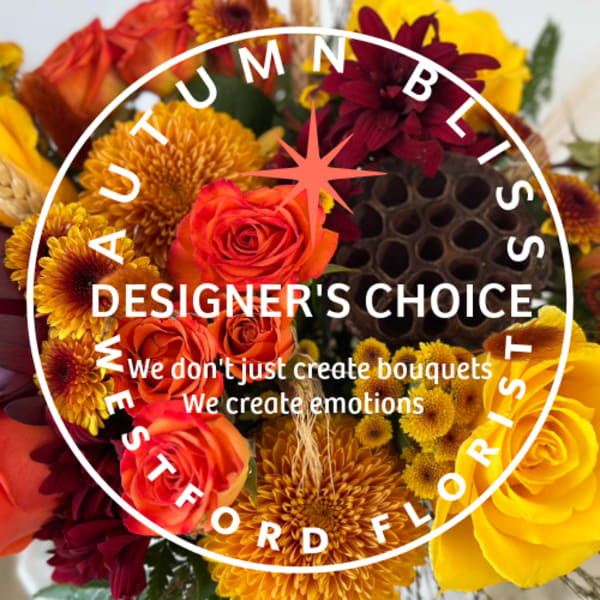 Designer's Choice Autumn Bliss by Westford Florist Art by Veny