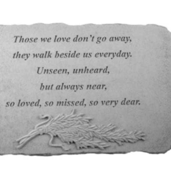 Kay Berry Concrete Plaque Those We Love Don't Go Away